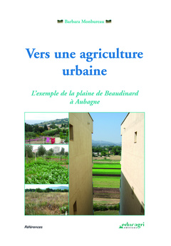 Couverture de l’ouvrage Vers une agriculture urbaine. L'exemple de la plaine de Beaudinard é Aubagne.
