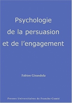 Couverture de l’ouvrage Psychologie de la persuasion et de l'engagement