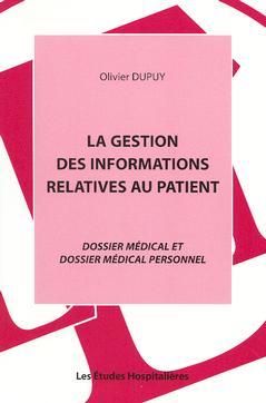Couverture de l’ouvrage La gestion des informations relatives au patient Dossier medical et dossier medical personnel