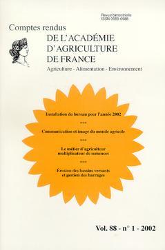 Couverture de l'ouvrage Installation du bureau pour l'année 2002 Communication et image du monde agricole Le métier d'agriculteur... (Comptes rendus de l'AAF Vol.88 N° 1-2002)