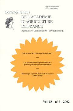 Couverture de l'ouvrage Que penser de l'élevage biologique ? Les périmètres irrigués collectifs : gestion participative et durabilité... (Comptes rendus de AAF Vol.88 N° 3-2002)