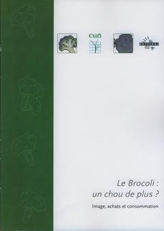 Couverture de l’ouvrage Le brocoli : un chou de plus ? Image, achats et consommation