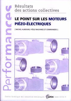 Couverture de l'ouvrage Le point sur les moteurs piézo-électriques (Performances, résultats des actions collectives, 9P23)