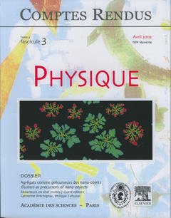 Couverture de l’ouvrage Comptes rendus Académie des sciences, Physique, tome 3, fasc 3, Avril 2002 : agrégats comme précurseurs des nanoobjets...
