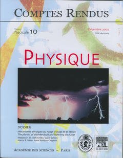 Couverture de l'ouvrage Comptes rendus Académie des sciences, Physique, tome 3, fasc 10, Décembre 2002 : mécanismes physiques du nuage d'orage et de l'éclair...