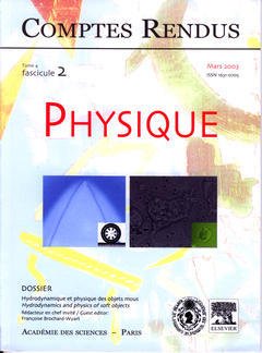 Couverture de l'ouvrage Comptes rendus Académie des sciences, Physique, tome 4, fasc 2, Mars 2003 : hydrodynamique et physique des objets mous...