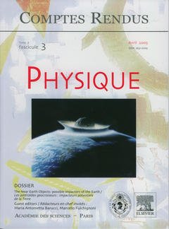 Couverture de l’ouvrage Comptes rendus Académie des sciences, Physique, Tome 6, fasc 3, Avril 2005 : the near Earth objects : possible impactors of the Earth.