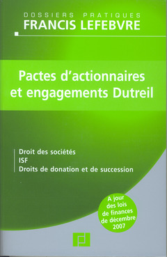 Couverture de l’ouvrage Pactes d'actionnaires et engagements Dutreil. Droit des sociétés, ISF, droit de donation et de succession
