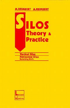 Couverture de l’ouvrage Silos: theory & pratices, vertical silos horizontal silos, retaining walls