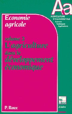 Couverture de l’ouvrage Economie agricole Volume 2 : l'agriculture dans le développement économique