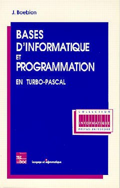 Couverture de l’ouvrage Bases d'informatique et programmation en Turbo Pascal