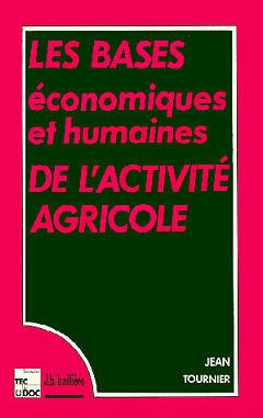 Couverture de l'ouvrage Bases économiques et humaines de l'activité agricole