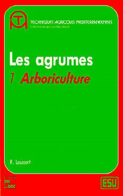Couverture de l’ouvrage Les agrumes - Volume 1 : arboriculture