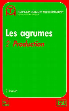 Couverture de l’ouvrage Les agrumes Volume 2 : production