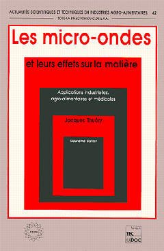 Cover of the book Les micro-ondes et leurs effets sur la matière - Applications industrielles, agro-alimentaires et médicales
