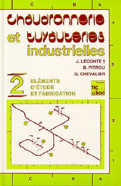 Couverture de l’ouvrage Chaudronnerie et tuyauteries industrielles - Volume 2 : éléments d'études et de fabrication (en 2 tomes)