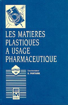Couverture de l’ouvrage Les matières plastiques à usage pharmaceutique : propriétés générales et biotechniques