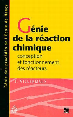 Cover of the book Génie de la réaction chimique