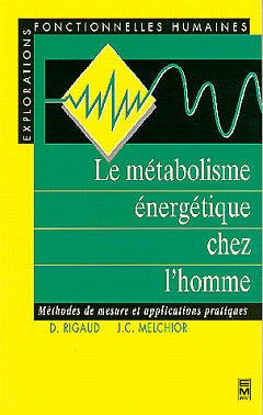 Couverture de l’ouvrage Le métabolisme énergétique chez l'homme (collection Explorations Fonctionnelles Humaines)