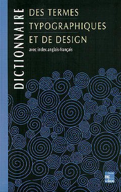 Couverture de l'ouvrage Dictionnaire des termes typographiques et de design