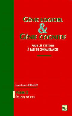 Cover of the book Génie logiciel et génie cognitif pour les systèmes à base de connaissance Vol 2 : Etudes de cas