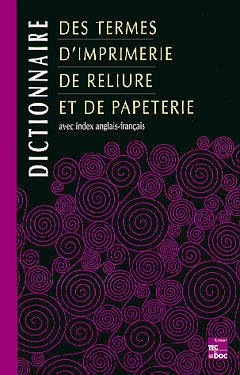 Cover of the book Dictionnaires des industries graphiques (les 4 volumes)