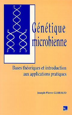 Couverture de l'ouvrage Génétique microbienne:Bases théoriques & introduction aux applications pratiques