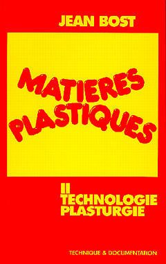 Couverture de l’ouvrage Matières plastiques - Tome II : technologie-plasturgie