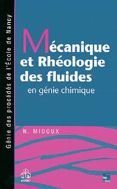 Cover of the book Mécanique et rhéologie des fluides en génie chimique