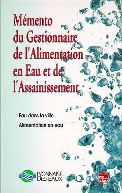 Couverture de l’ouvrage Mémento du gestionnaire de l'alimentation en eau et de l'assainissement (3 volumes)
