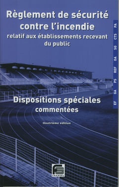 Cover of the book Règlement de sécurité contre l'incendie relatif aux ERP. Dispositions spéciales Types PA, CTS, SG, OA, REF, PS, GA, EF.