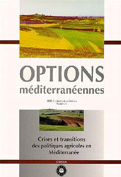 Couverture de l’ouvrage Crises et transitions des politiques agricoles en Mediterranée.(options mediterranéennes serie B: etudes et recherches n°8)