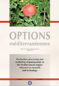 Couverture de l’ouvrage Production, processing and marketing of pomegranate in the Mediterranean region: advances in reseach and technology (Options Méditerranéennes Série A N°42)