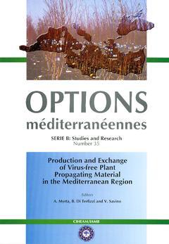 Couverture de l’ouvrage Production and exchange of virus-free plant propagating material in the Mediterranean region (Options méditerranéennes série B N° 35)