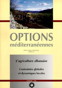 Couverture de l’ouvrage L'agriculture albanaise : contraintes globales et dynamiques locales (Options méditerranéennes Série B Etudes et recherches N° 28)