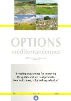 Couverture de l’ouvrage Breeding programmes for improving the quality and safety of products. New traits, tools, rules and organization ? (Options méditerranéennes série A N° 55)