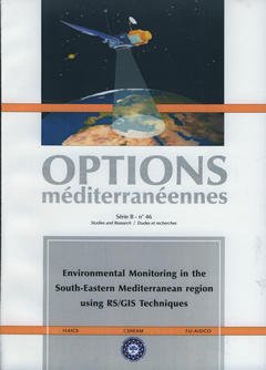 Couverture de l’ouvrage Environmental monitoring in the South-Eastern Mediterranean region using RS/ GIS Techniques (Options méditerranéennes Série B N° 46)