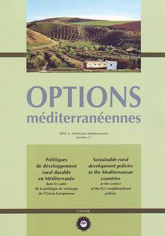 Couverture de l’ouvrage Politiques de développement rural durable en Méditerranée dans le cadre de la politique de voisinage... (Options méditerranéennes Série A N° 71) Bilingue