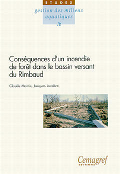 Couverture de l’ouvrage Conséquences d'un incendie de forêt dans le bassin versant du Rimbaud (Etudes Gestion des milieux aquatiques n° 16)