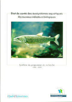 Couverture de l’ouvrage Etat de santé des écosystèmes aquatiques De nouveaux indicateurs biologiques (Synthèse du programme de recherche 1996 1999)