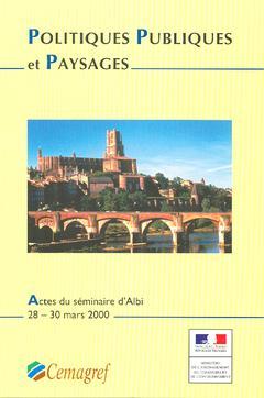 Cover of the book Politiques publiques et paysages : Actes du séminaire d'Albi 28-30 Mars 2000
