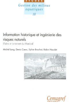Couverture de l’ouvrage Information historique et ingénierie des risques naturels (Etudes Gestion des milieux aquatiques 18)