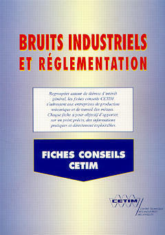 Couverture de l’ouvrage Bruits industriels et réglementation (fiches conseils CETIM) (6D22)