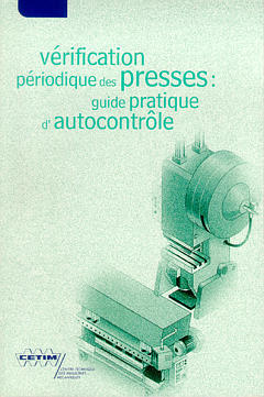 Couverture de l'ouvrage Vérification périodique des presses : guide pratique d'autocontrôle (6D24)