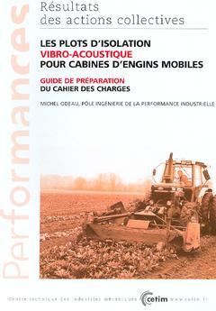 Cover of the book Les plots d'isolation vibro-acoustique pour cabines d'engins mobiles : guide de préparation du cahier des charges (Performances, 4E25)