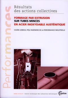 Couverture de l’ouvrage Formage par extrusion sur tubes minces en acier inoxydable austénitique (Performances, résultats des actions collectives, 9PO8)