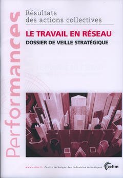 Cover of the book Le travail en réseau : dossier de veille stratégique (Performances, résultats des actions collectives, 9P52)