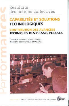 Couverture de l’ouvrage Capabilités et solutions technologiques: contribution des avancées techniques des presses plieuses (Les actions collectives du CETIM, 9P32)