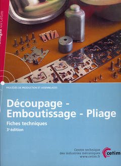 Couverture de l’ouvrage Découpage - Emboutissage - Pliage Fiches techniques, avec CD-ROM (3E44)