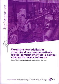 Cover of the book Démarche de modélisation vibratoire d'une pompe verticale (suite) : comportement de la pompe équipée de paliers en bronze (Performances... 9P69)
